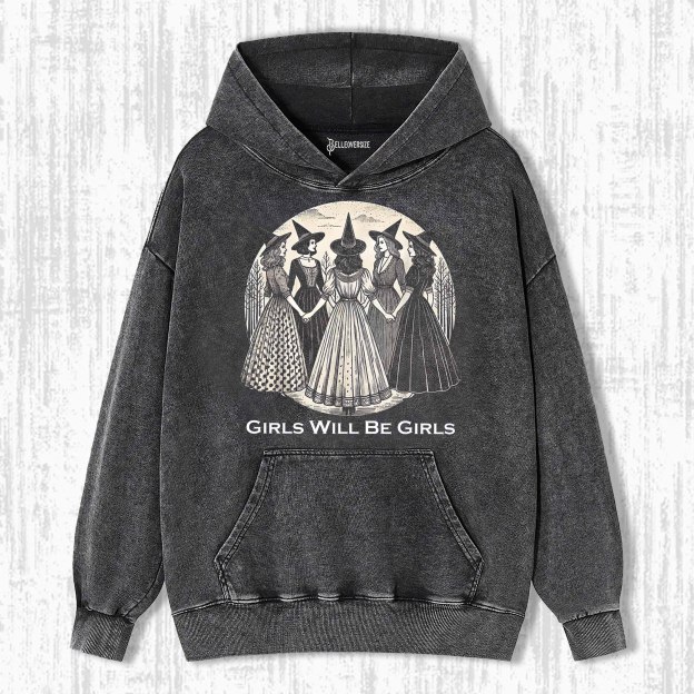 GIRLS WILL BE GIRLS HOODIE