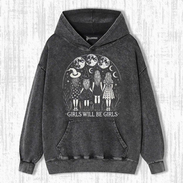 GIRLS WILL BE GIRLS HOODIE