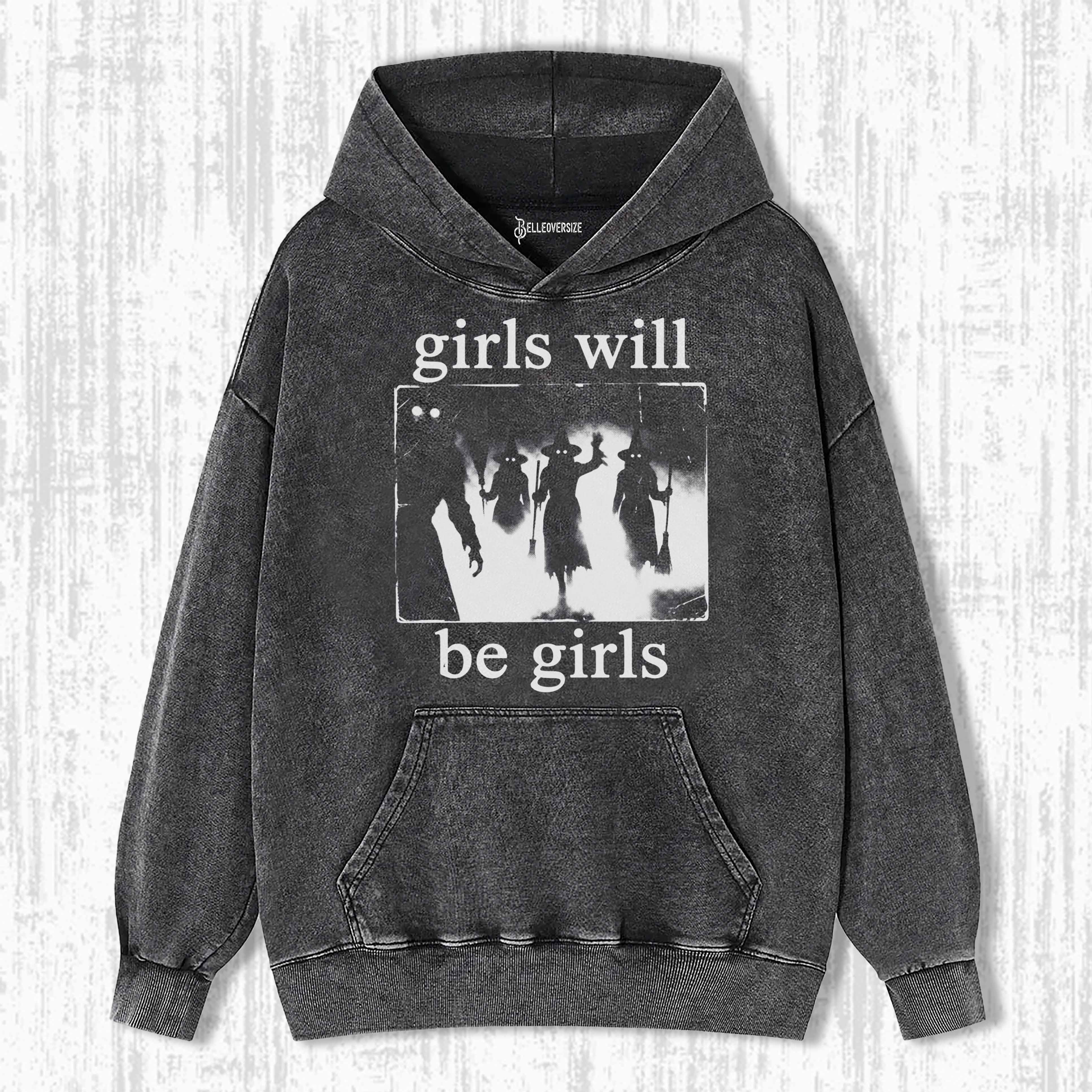 GIRLS WILL BE GIRLS HOODIE