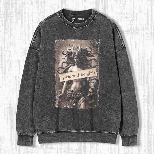 GIRLS WILL BE GIRLS SWEATSHIRTS