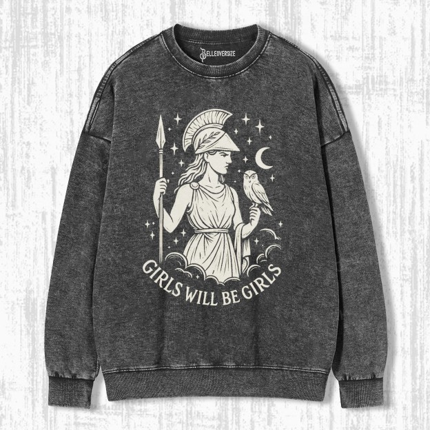GIRLS WILL BE GIRLS SWEATSHIRTS