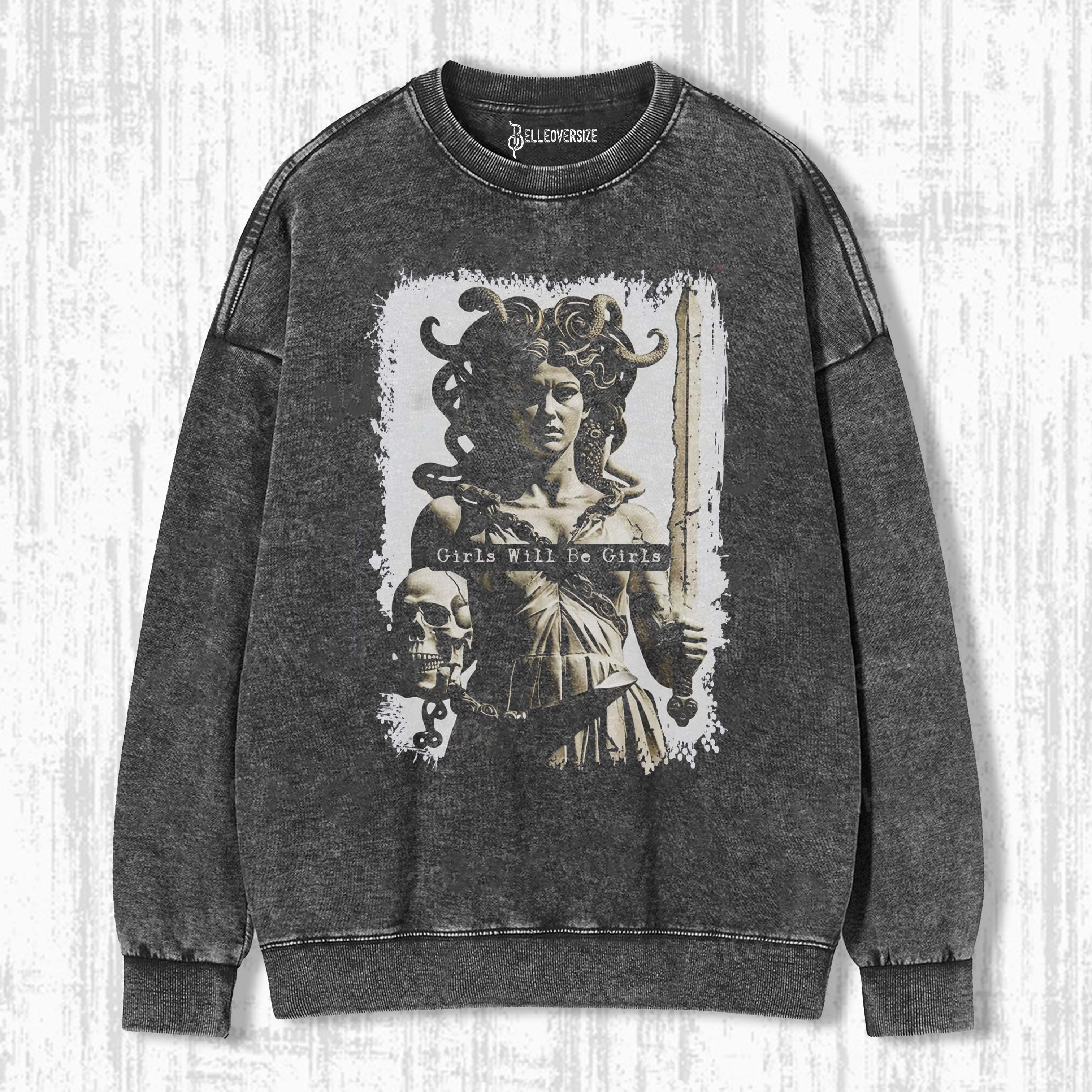 GIRLS WILL BE GIRLS SWEATSHIRTS
