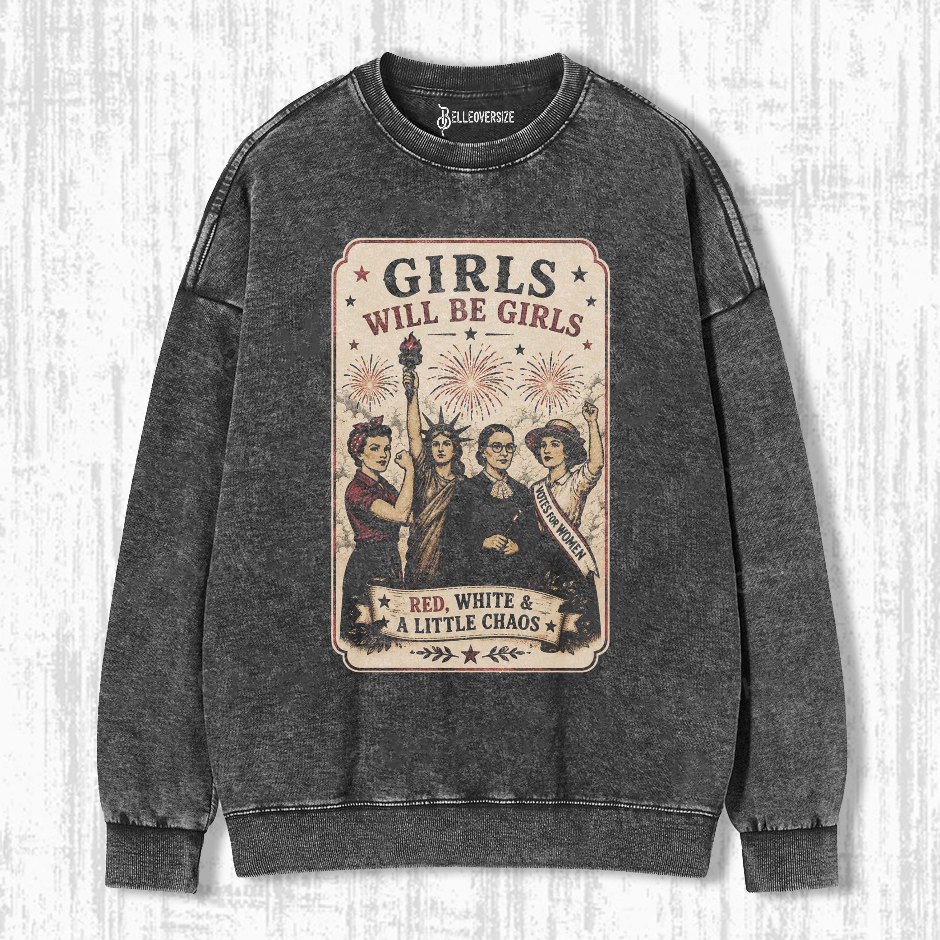 GIRLS WILL BE GIRLS SWEATSHIRTS