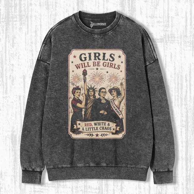 GIRLS WILL BE GIRLS SWEATSHIRTS