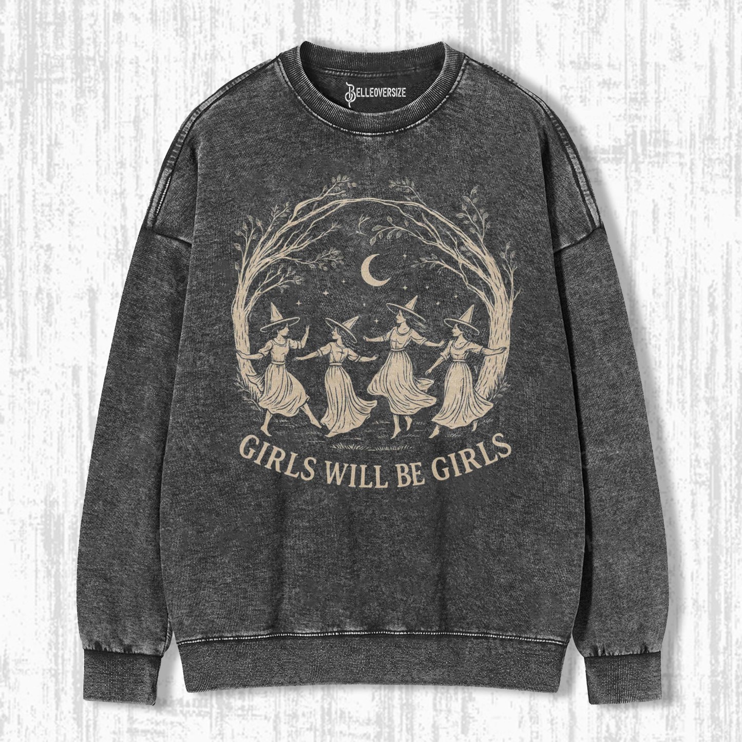 GIRLS WILL BE GIRLS SWEATSHIRTS