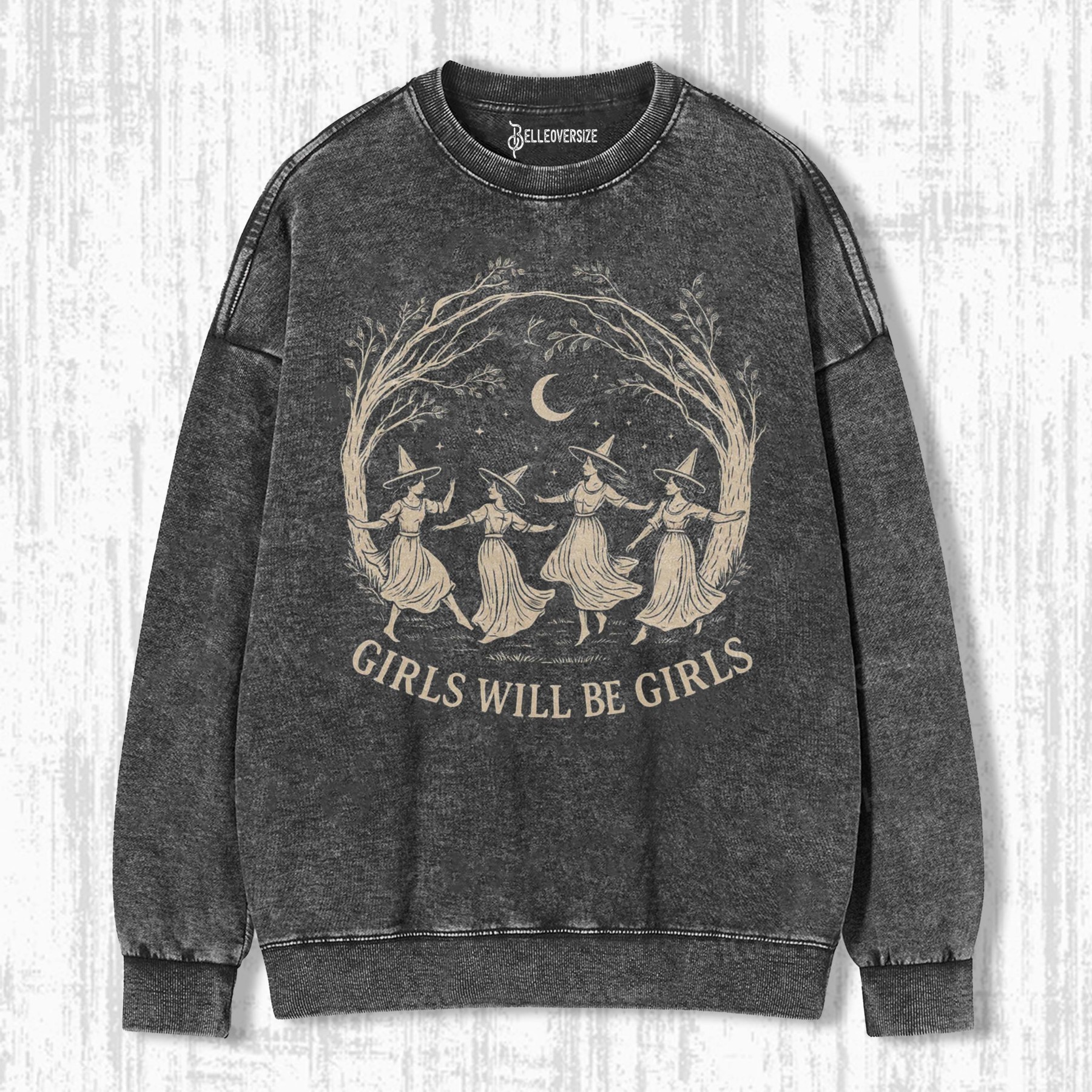 GIRLS WILL BE GIRLS SWEATSHIRTS