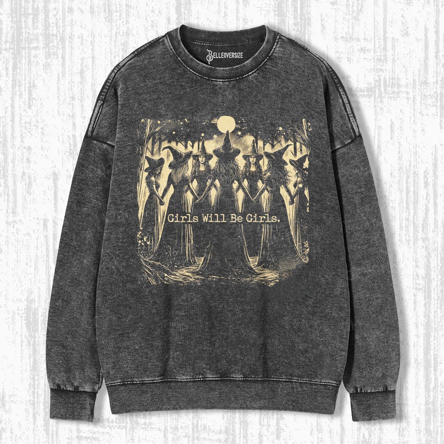 GIRLS WILL BE GIRLS SWEATSHIRTS