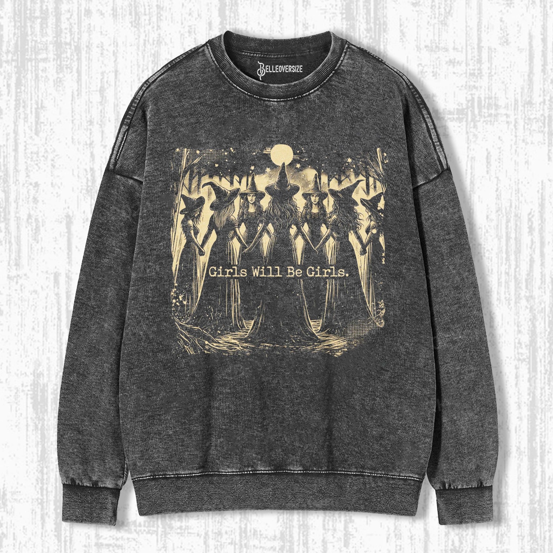 GIRLS WILL BE GIRLS SWEATSHIRTS