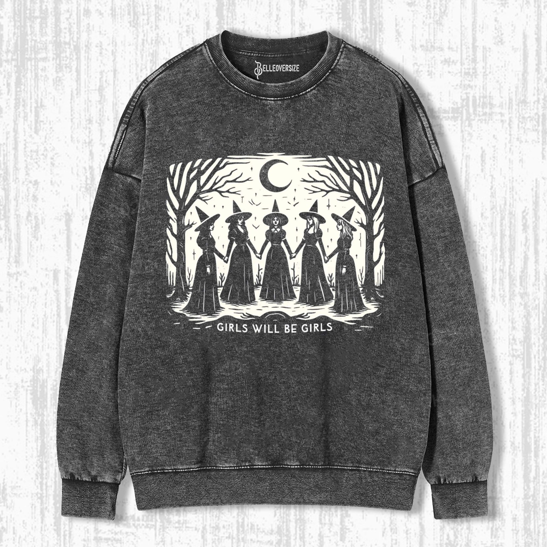 GIRLS WILL BE GIRLS SWEATSHIRTS