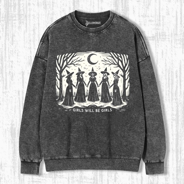 GIRLS WILL BE GIRLS SWEATSHIRTS