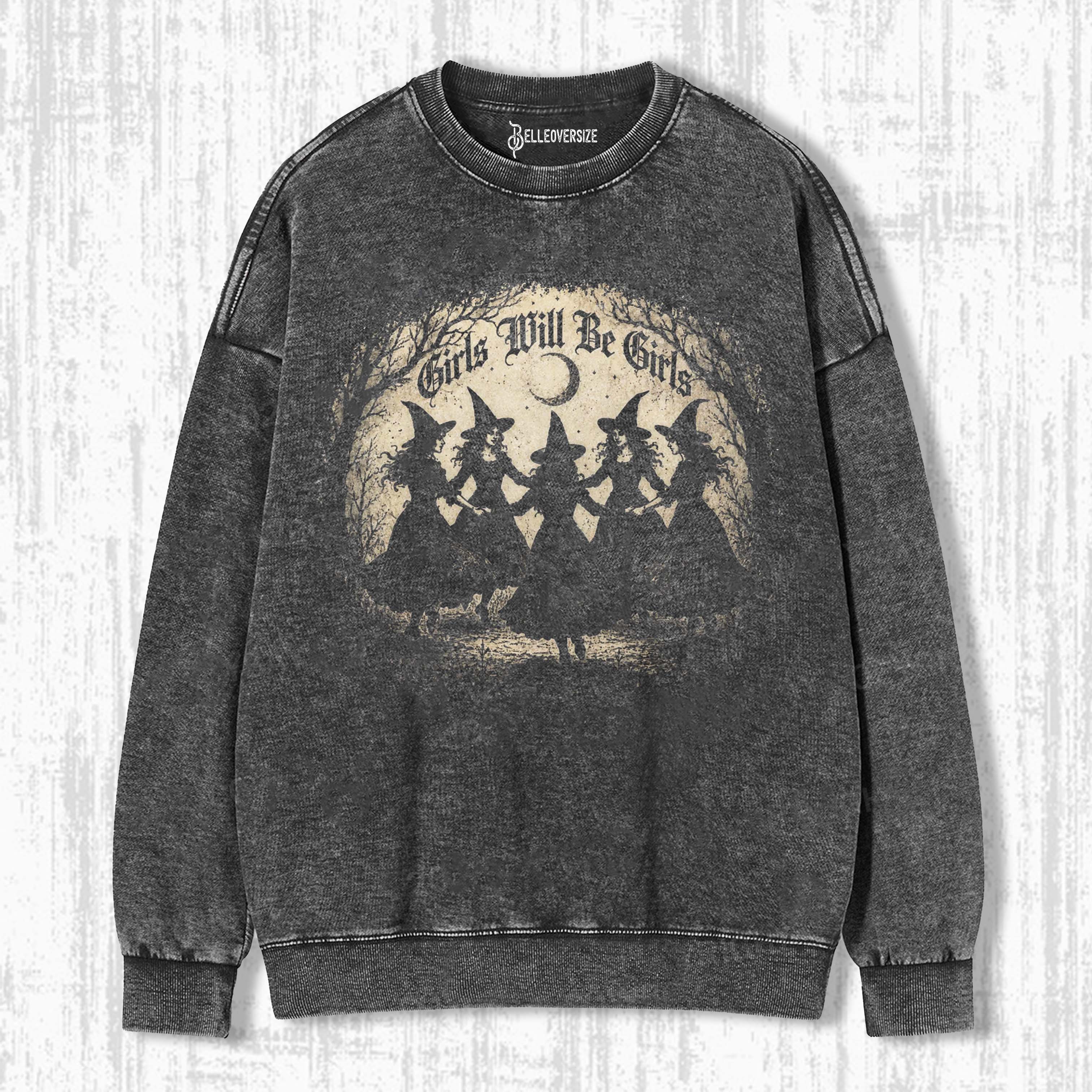 GIRLS WILL BE GIRLS SWEATSHIRTS