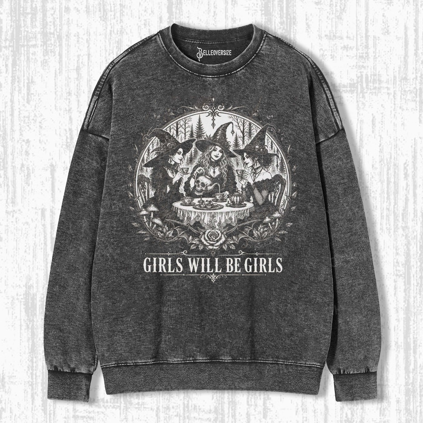 GIRLS WILL BE GIRLS SWEATSHIRTS