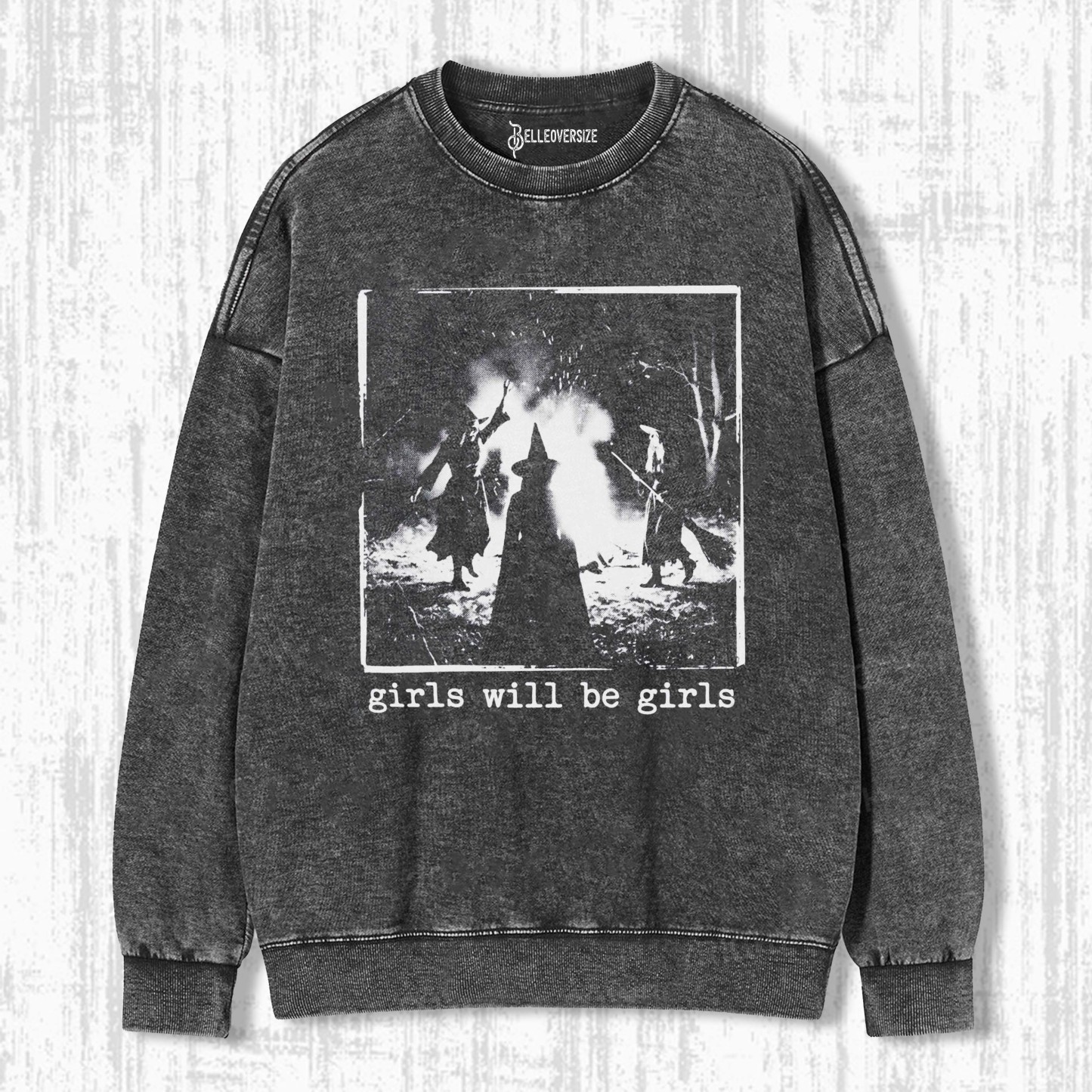 GIRLS WILL BE GIRLS SWEATSHIRTS