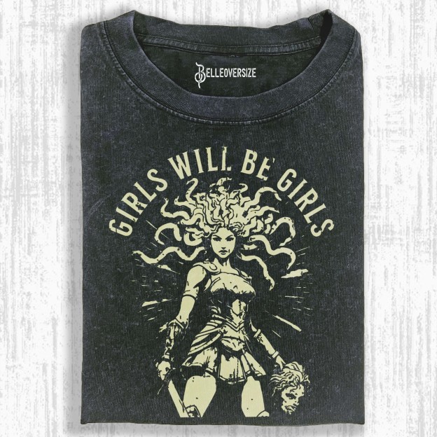 GIRLS WILL BE GIRLS T-SHIRT 