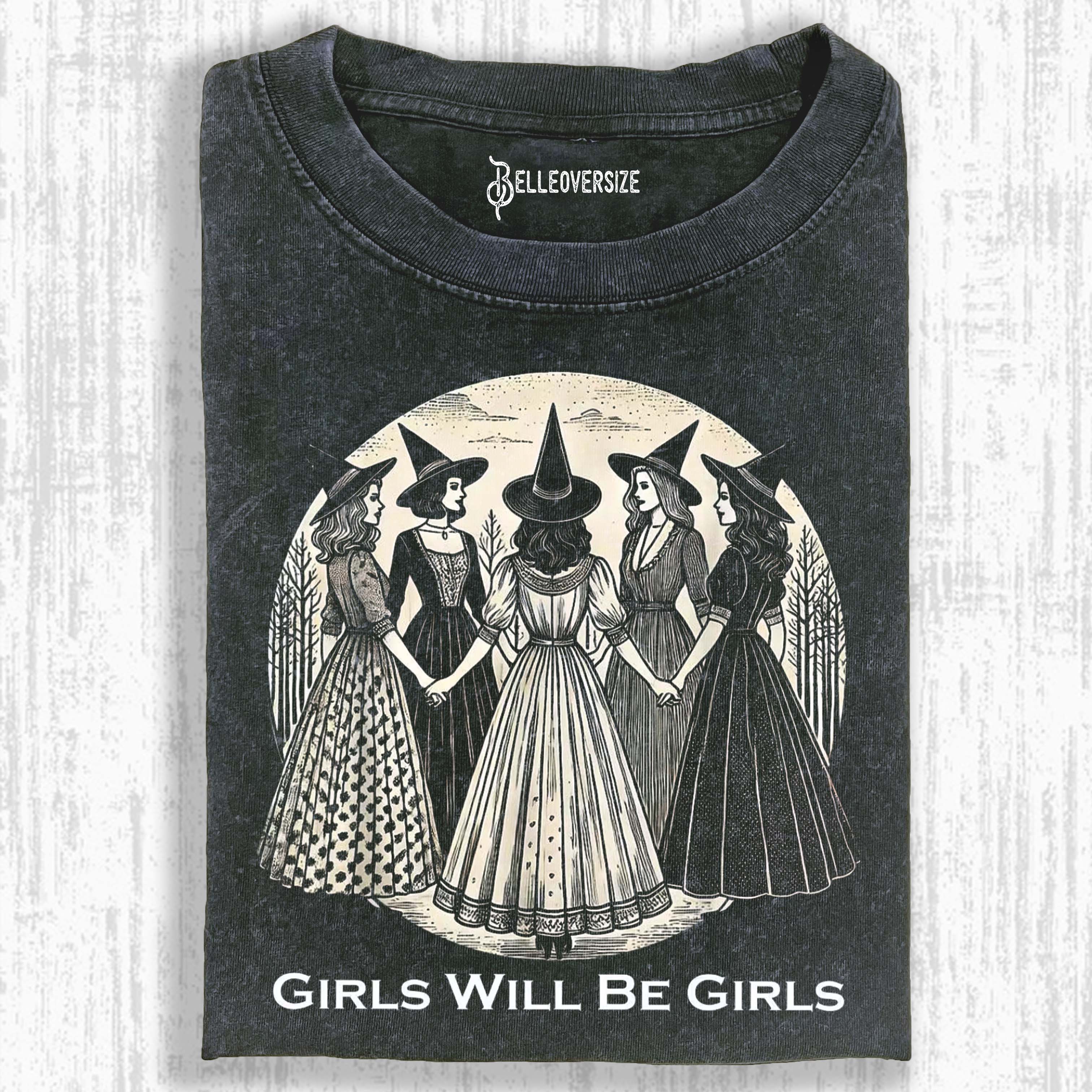GIRLS WILL BE GIRLS T-SHIRT