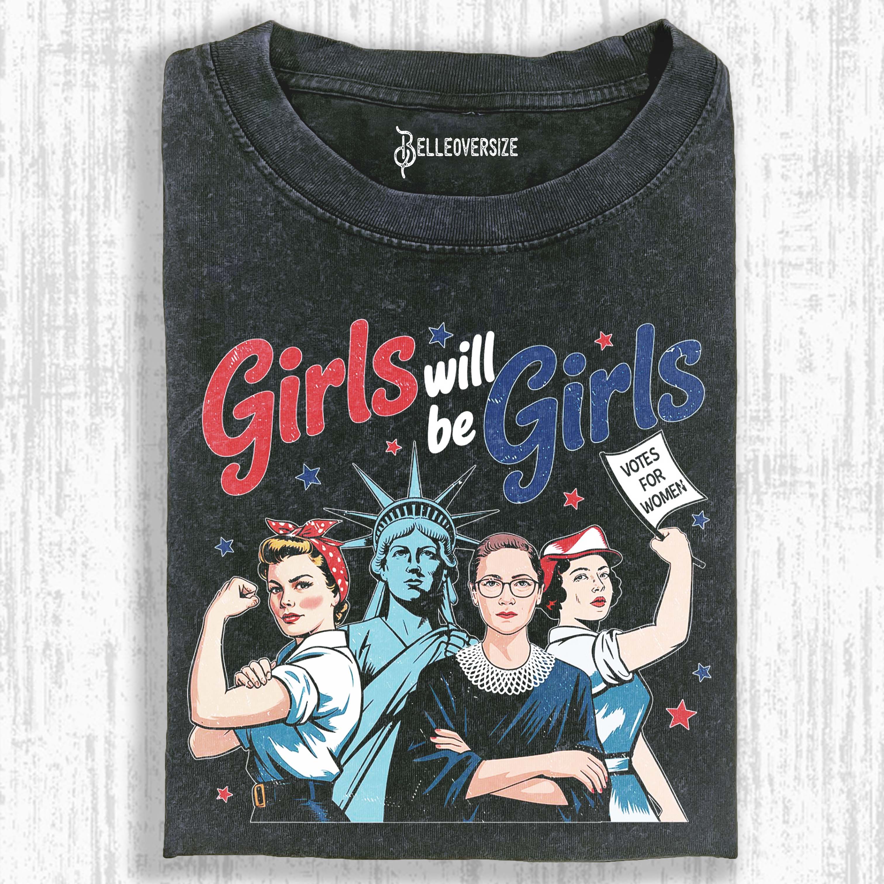 GIRLS WILL BE GIRLS T-SHIRT