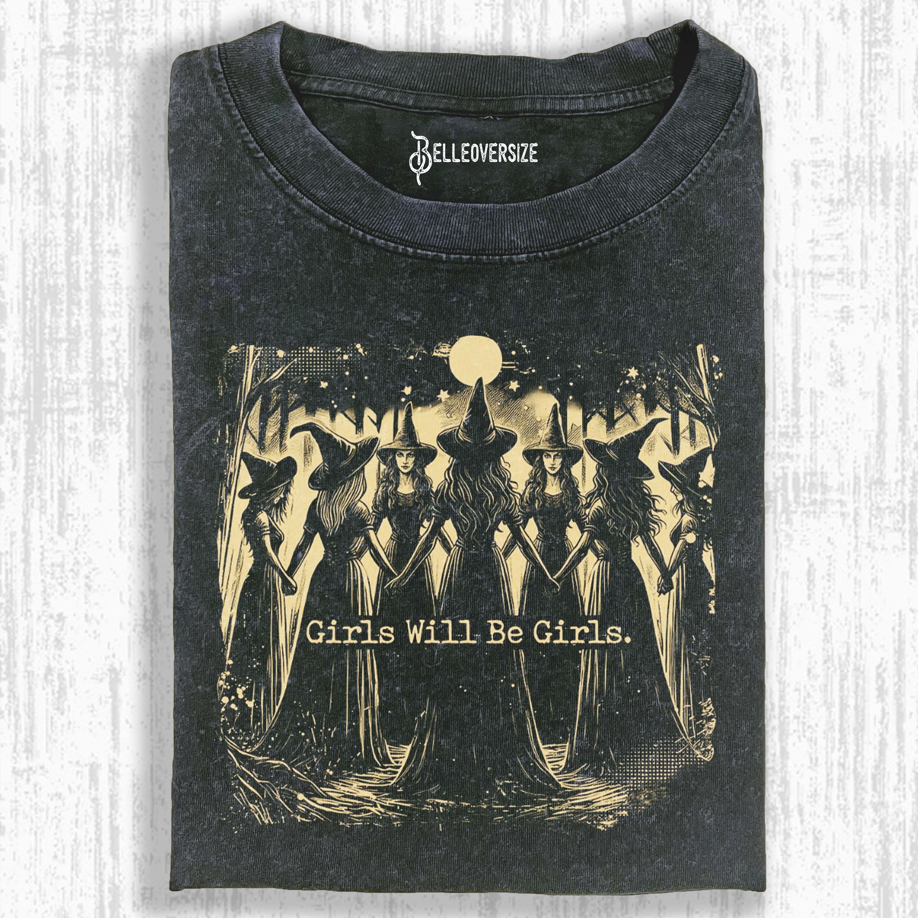 GIRLS WILL BE GIRLS T-SHIRT
