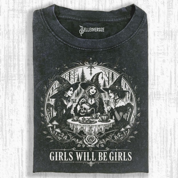 GIRLS WILL BE GIRLS T-SHIRT