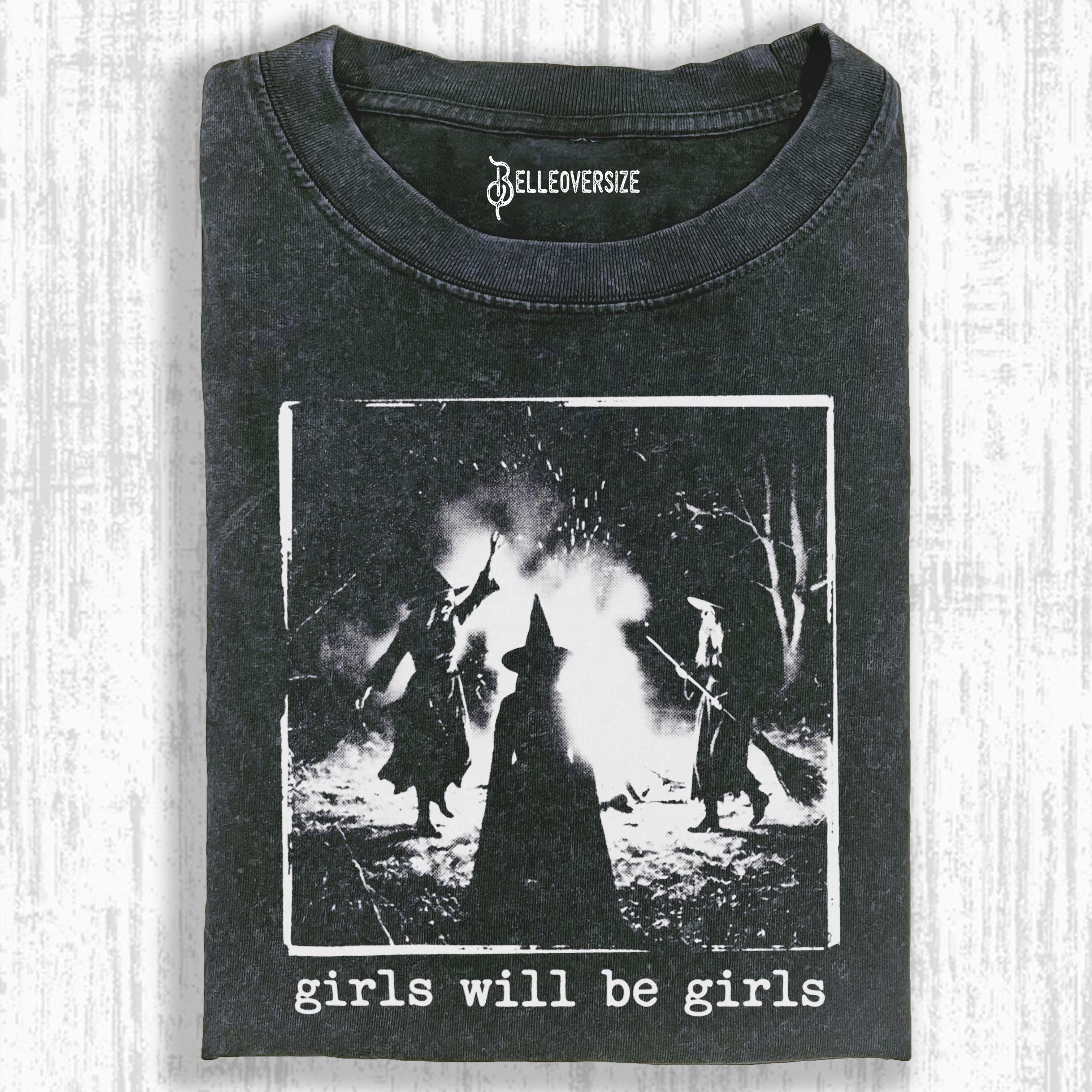 GIRLS WILL BE GIRLS T-SHIRT