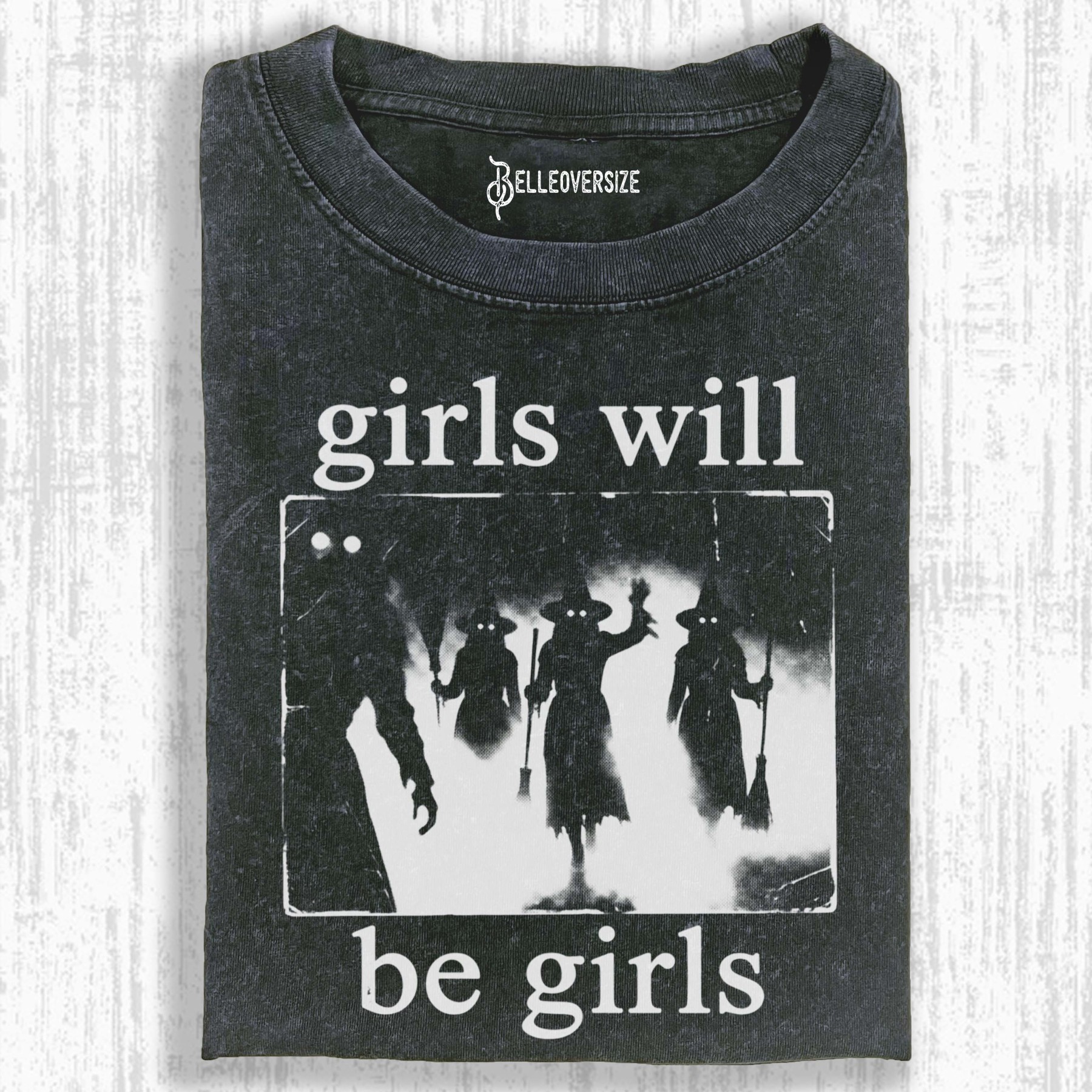 GIRLS WILL BE GIRLS T-SHIRT