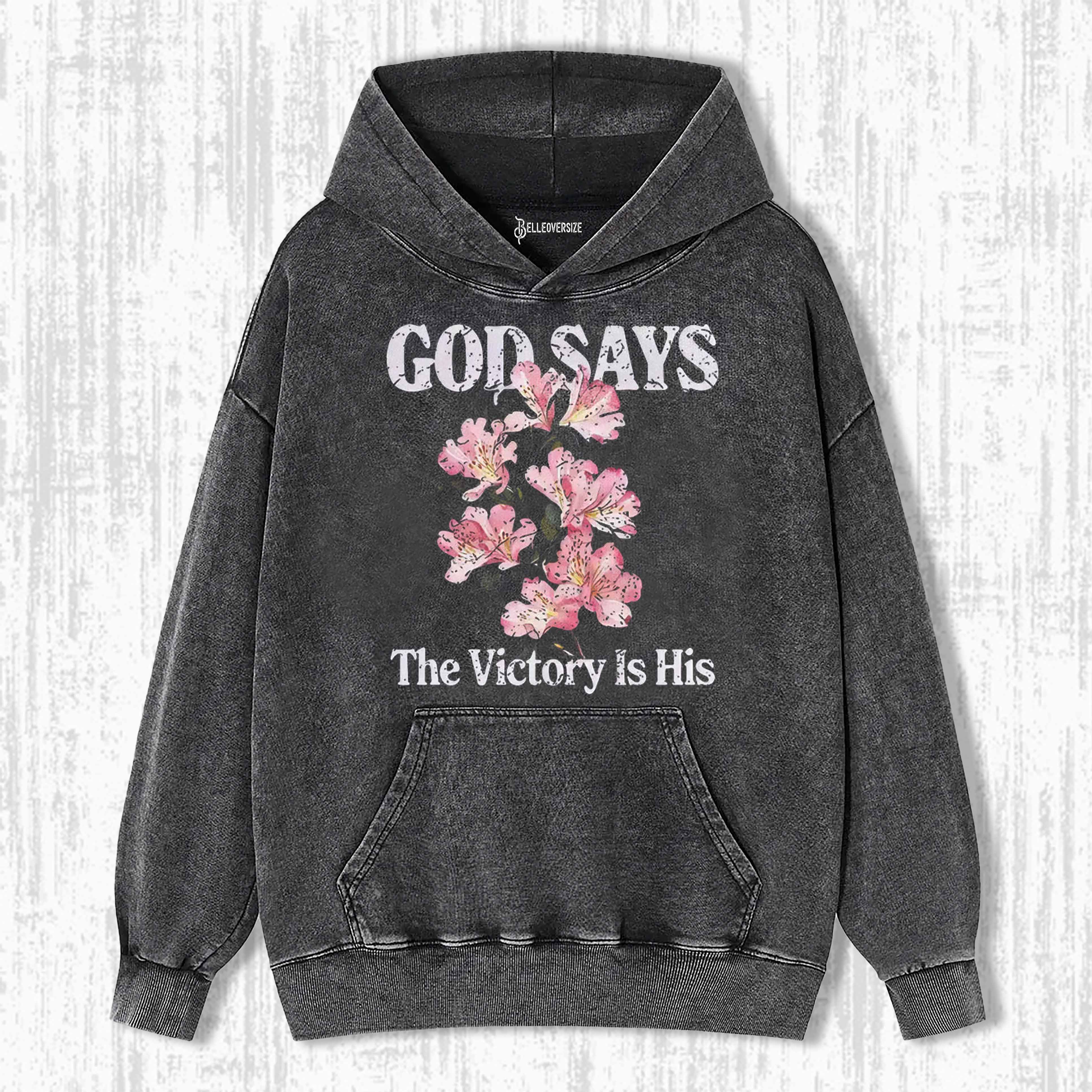 GOD SAYS THE VICTORY IS HIS HOODIE