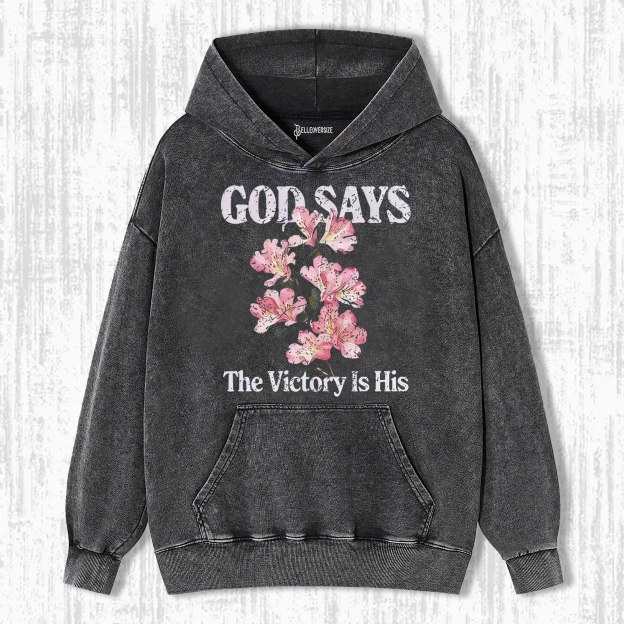 GOD SAYS THE VICTORY IS HIS HOODIE