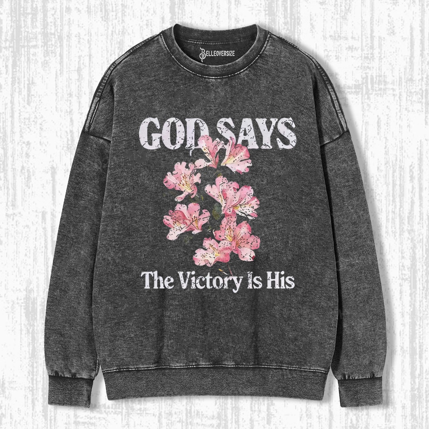 GOD SAYS THE VICTORY IS HIS SWEATSHIRTS