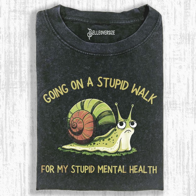 GOING ON A STUPID WALK T-SHIRT