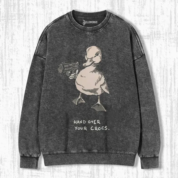 HAND OVER YOUR CROCS FUNNY SWEATSHIRTS