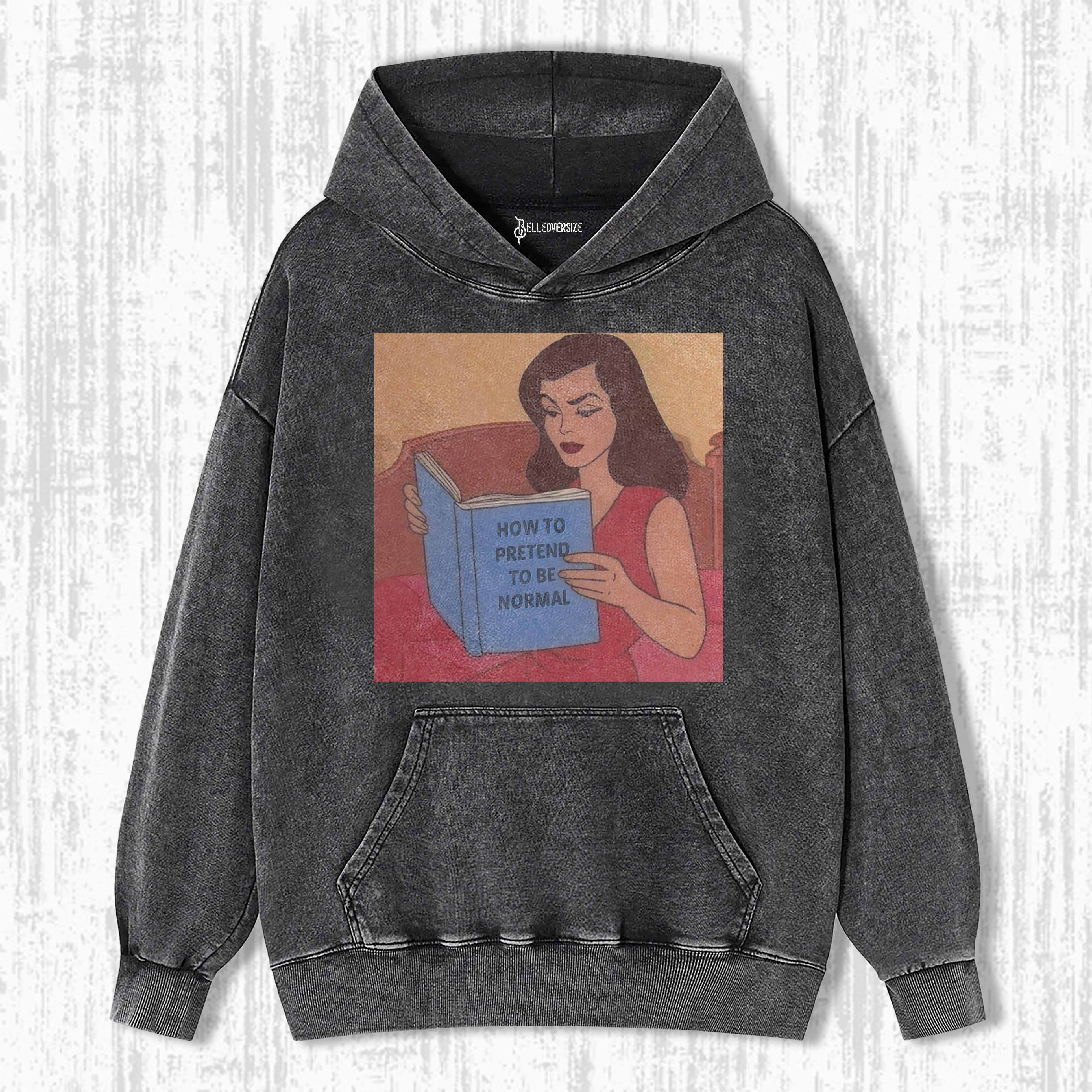 HOW TO PRETEND TO BE NORMAL HOODIE
