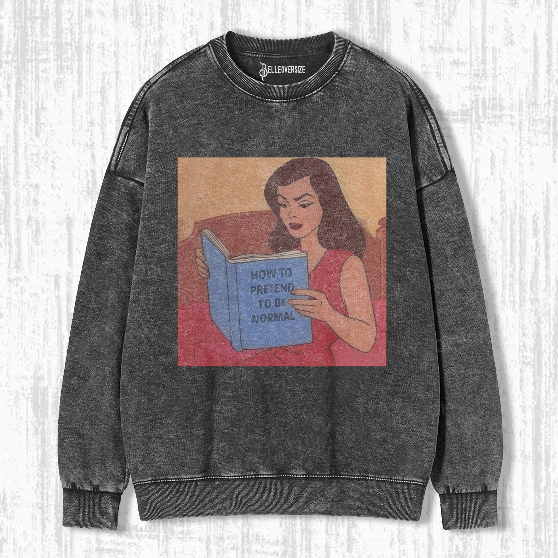 HOW TO PRETEND TO BE NORMAL SWEATSHIRTS