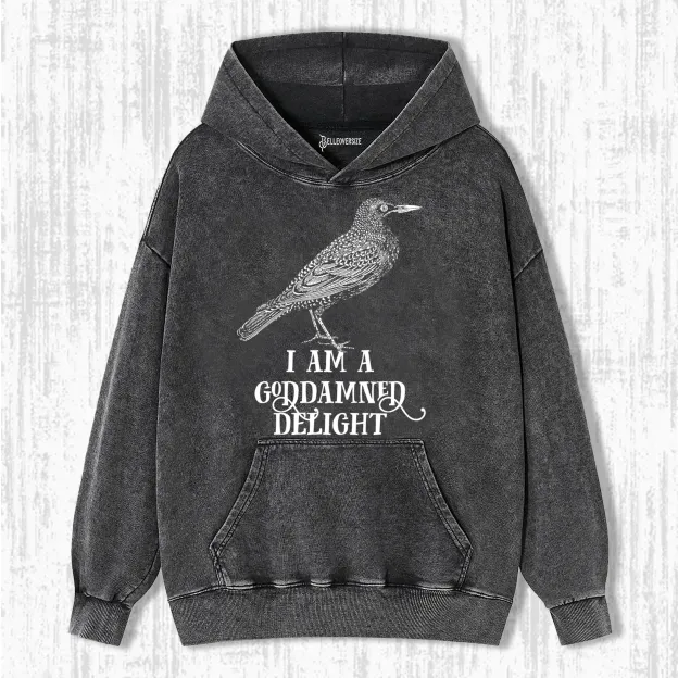 I AM A GODDAMNED DELIGHT HOODIE