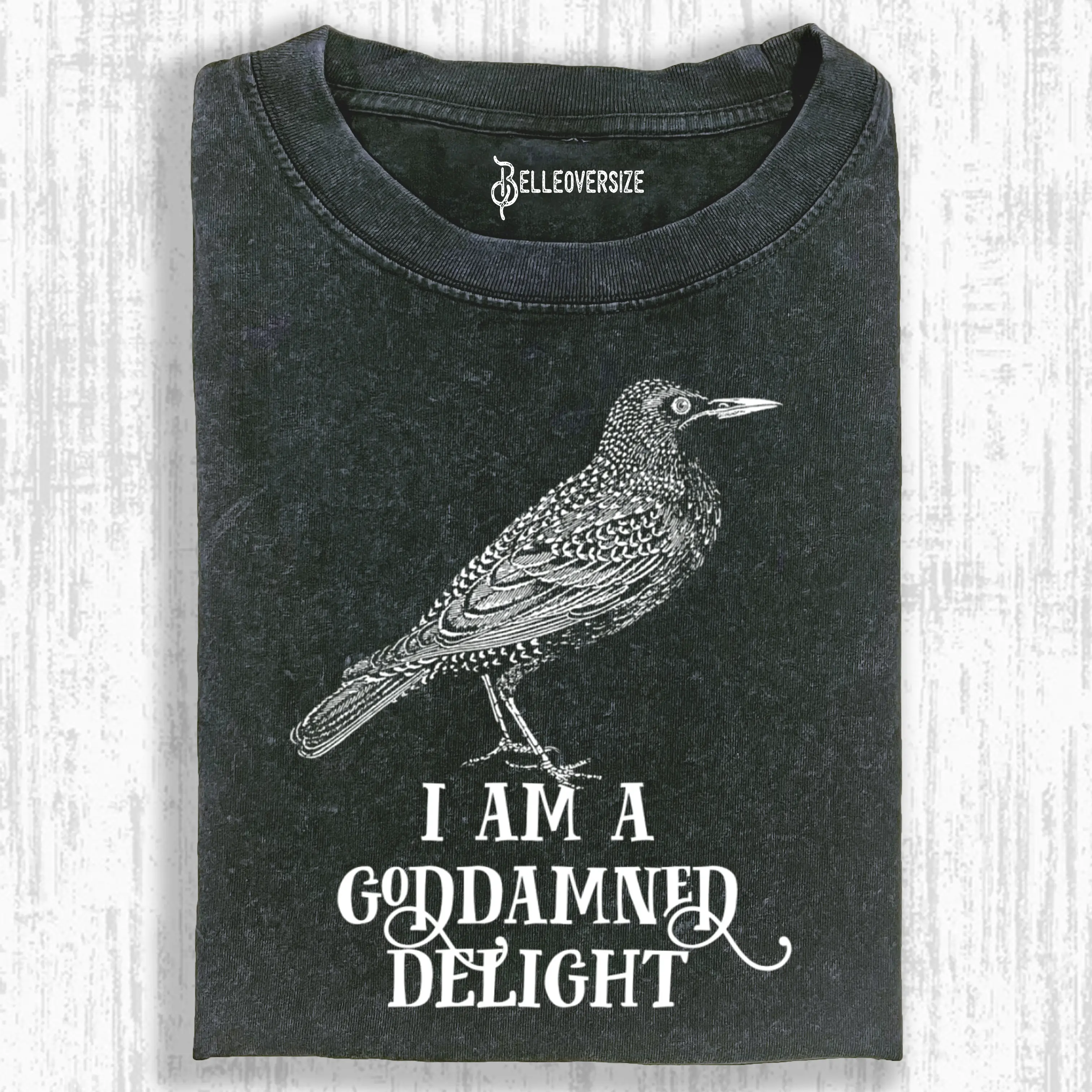 I AM A GODDAMNED DELIGHT T-SHIRT