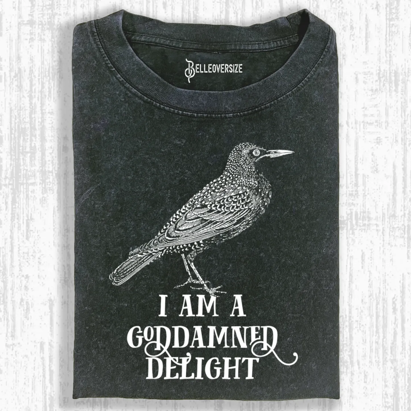 I AM A GODDAMNED DELIGHT T-SHIRT