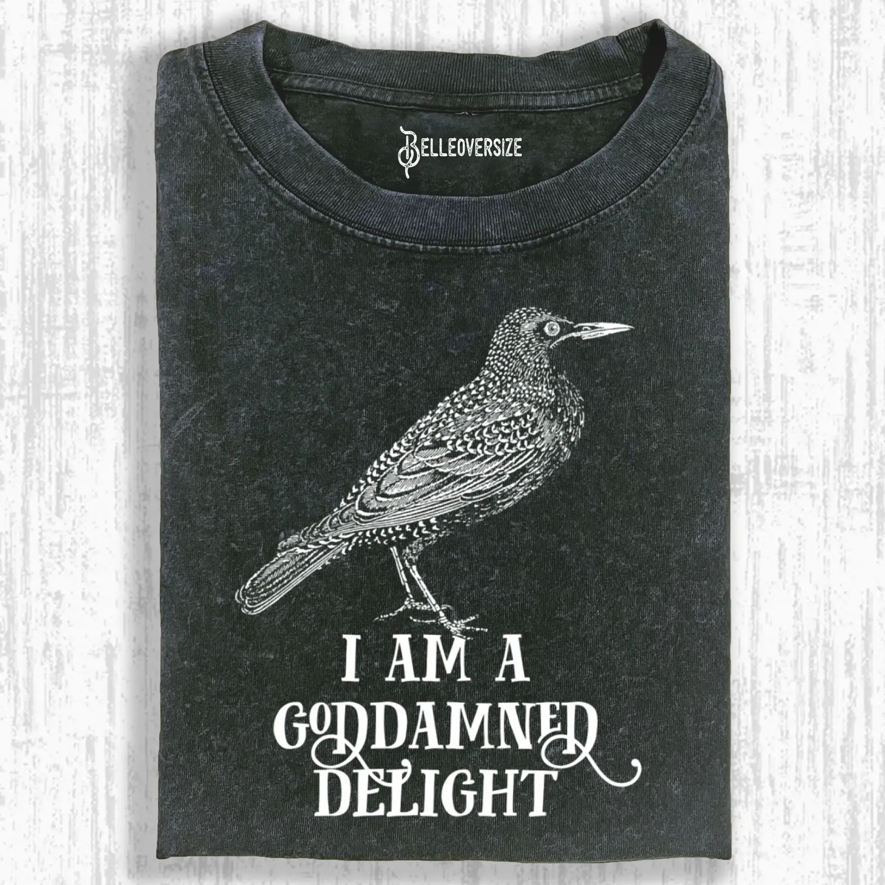 I AM A GODDAMNED DELIGHT T-SHIRT