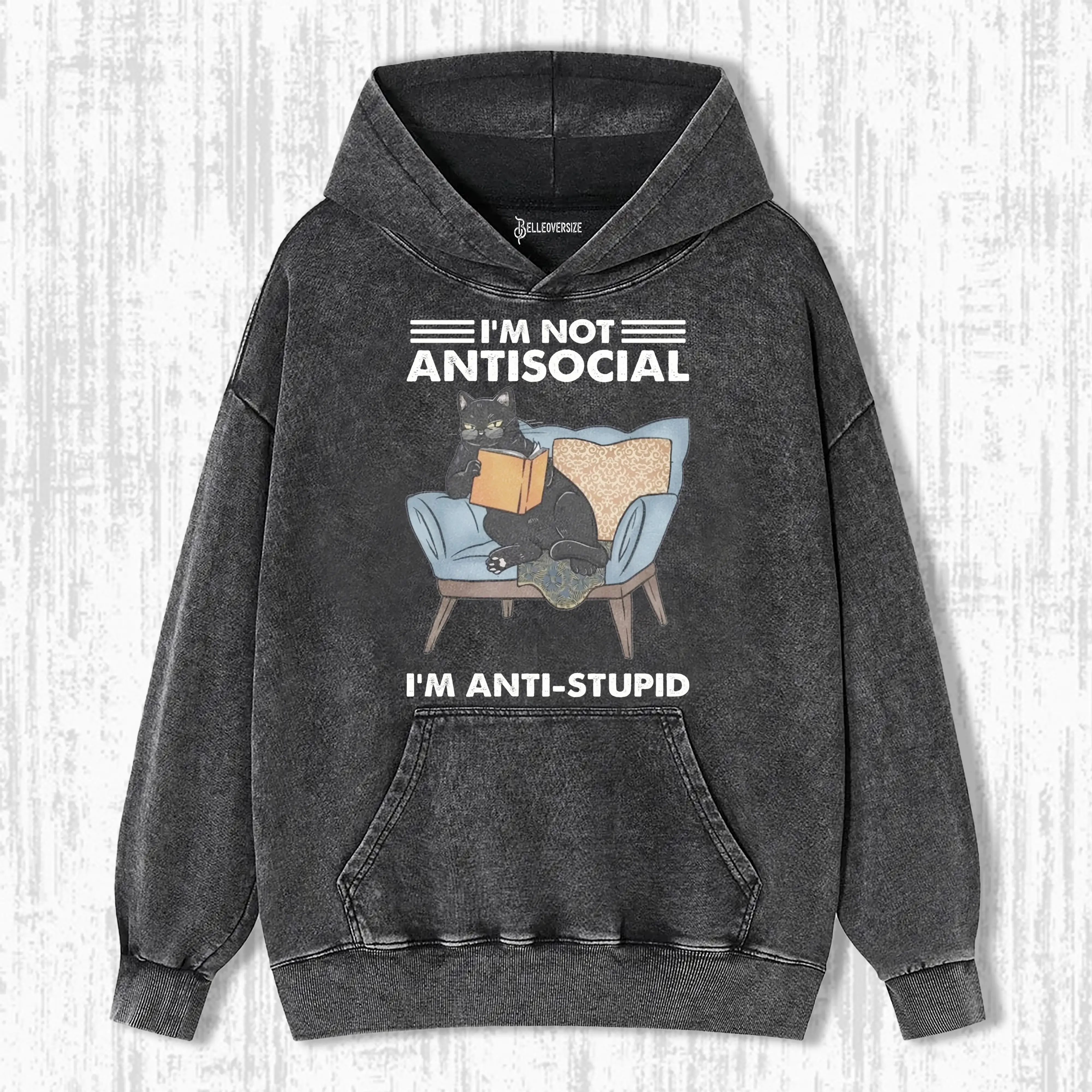 I'M NOT ANTISOCIAL I'M ANTI-STUPID HOODIE