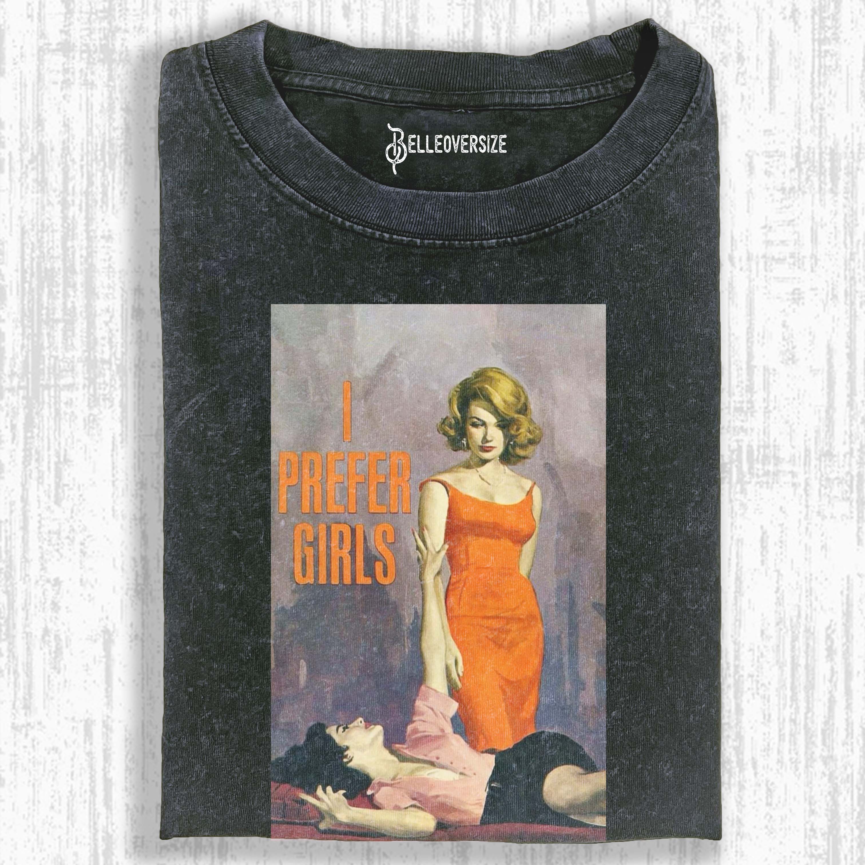 I PREFER GIRLS VINTAGE PULP ART T-SHIRT