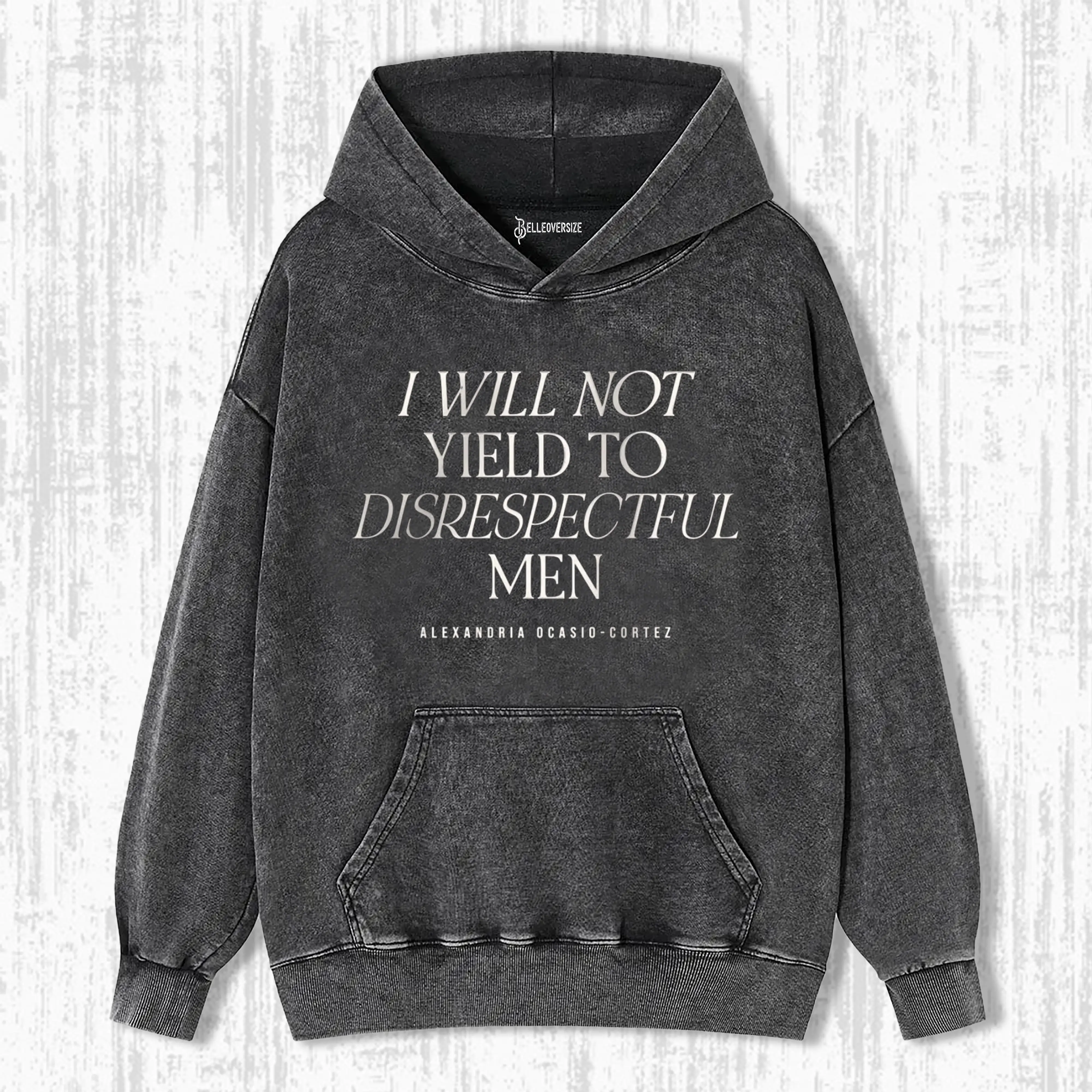 I WILL NOT YIELD TO DISRESPECTFUL MEN HOODIE