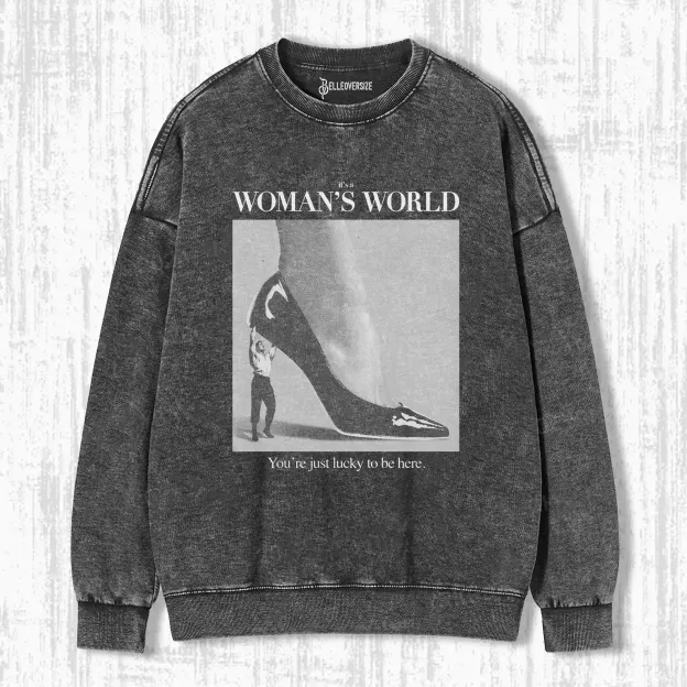 IT'S A WOMAN'S WORLD SWEATSHIRTS