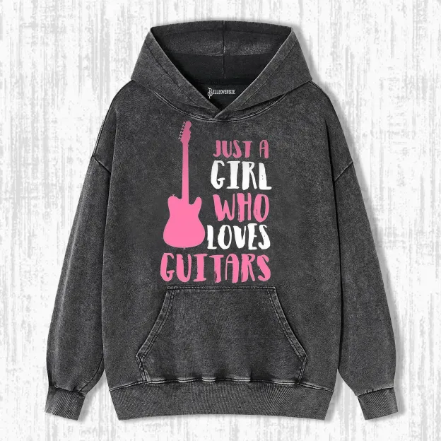 JUST A GIRL WHO LOVES GUITARS HOODIE