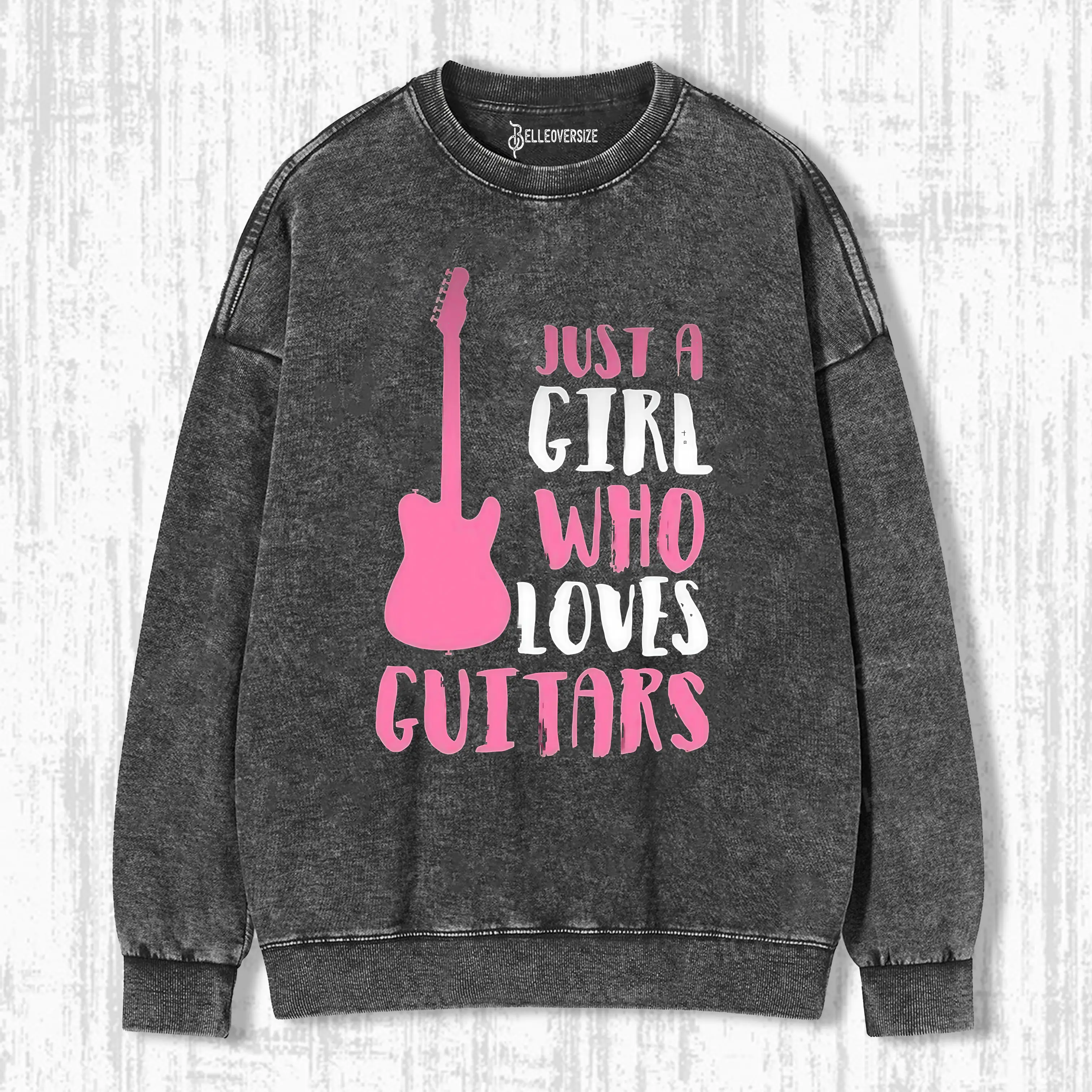 JUST A GIRL WHO LOVES GUITARS SWEATSHIRTS