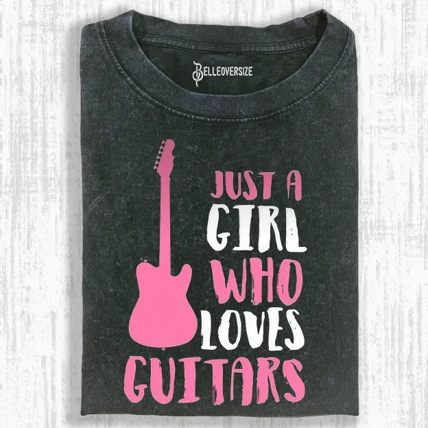 JUST A GIRL WHO LOVES GUITARS T-SHIRT