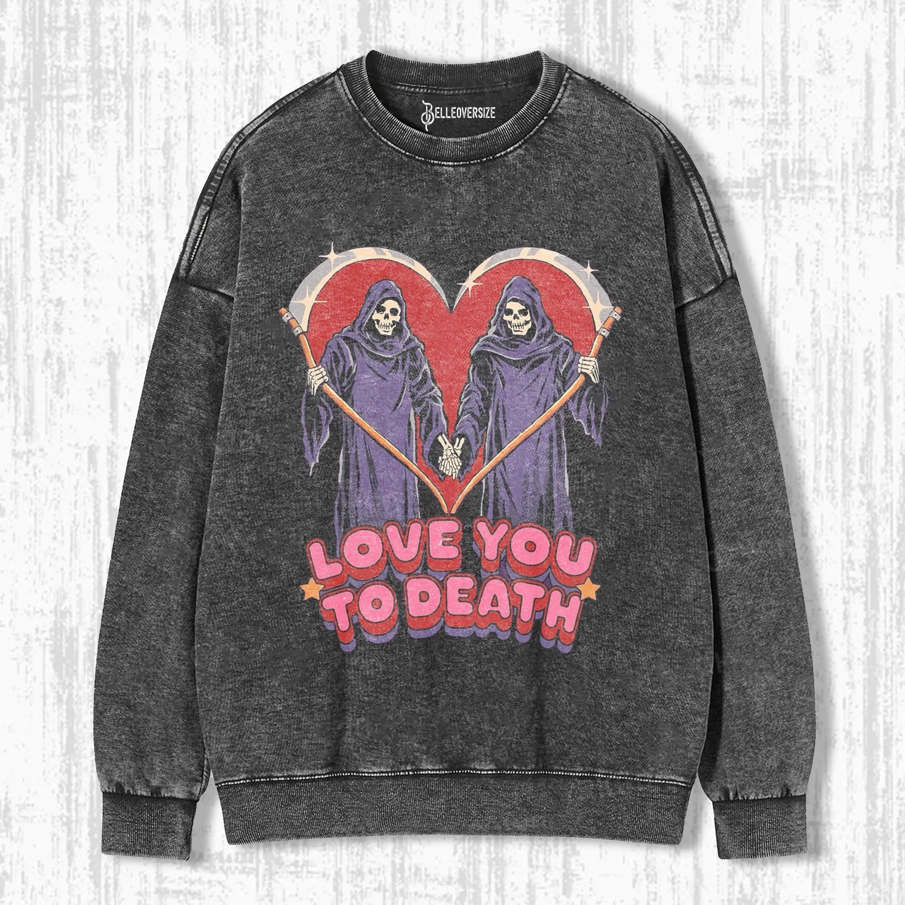 LOVE YOU TO DEATH SWEATSHIRTS