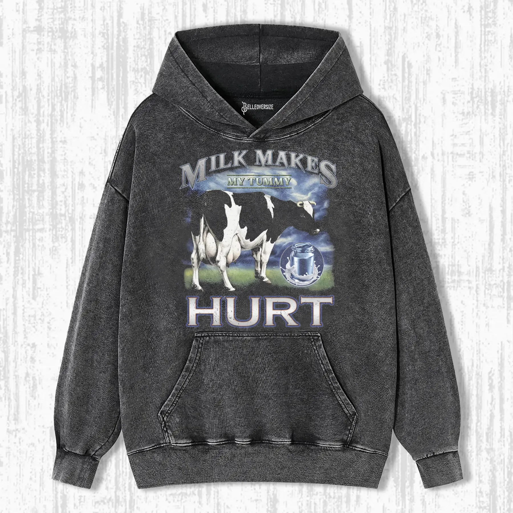 MILK MAKES MY TUMMY HURT HOODIE