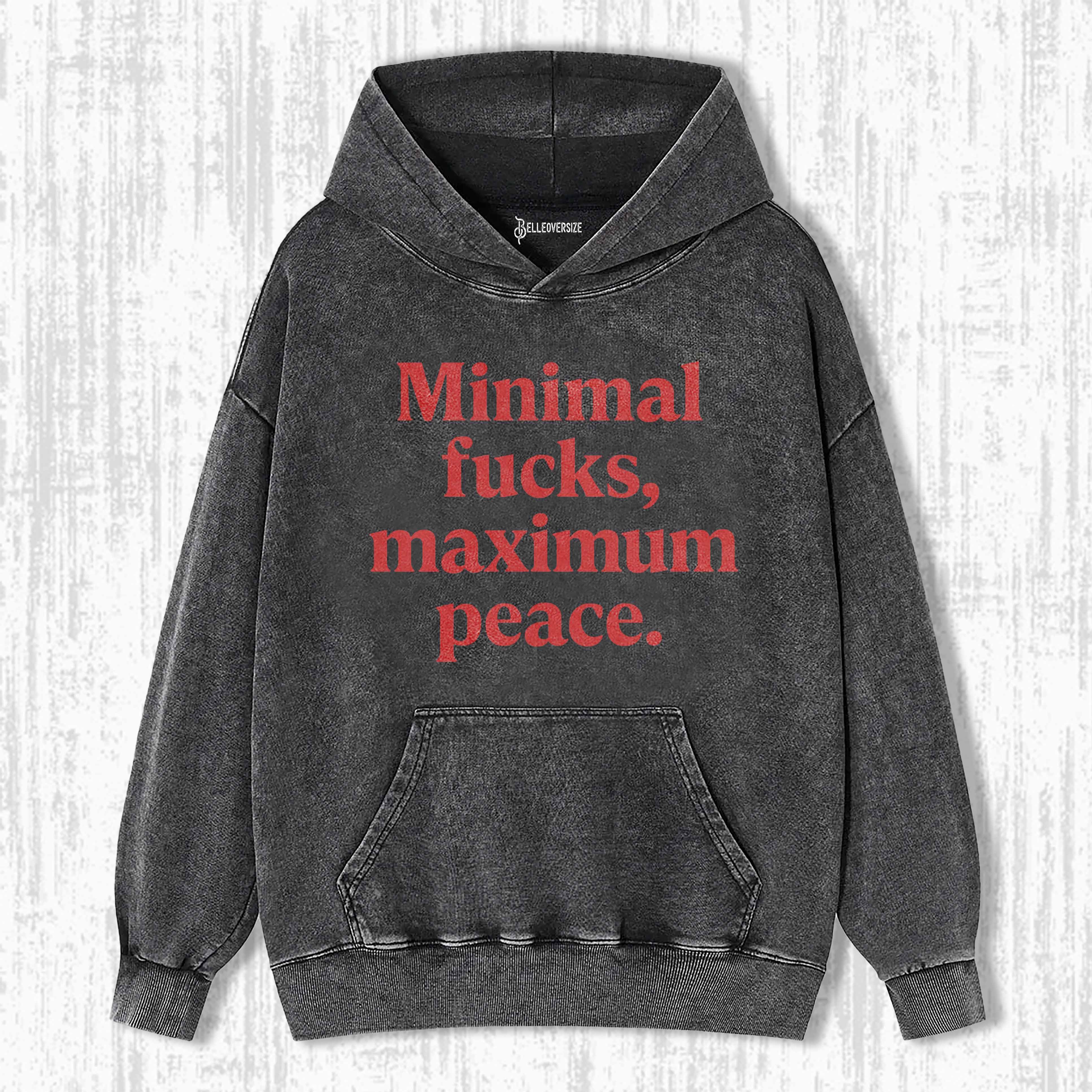 MINIMAL FUCKS,MAXIMUM PEACE HOODIE