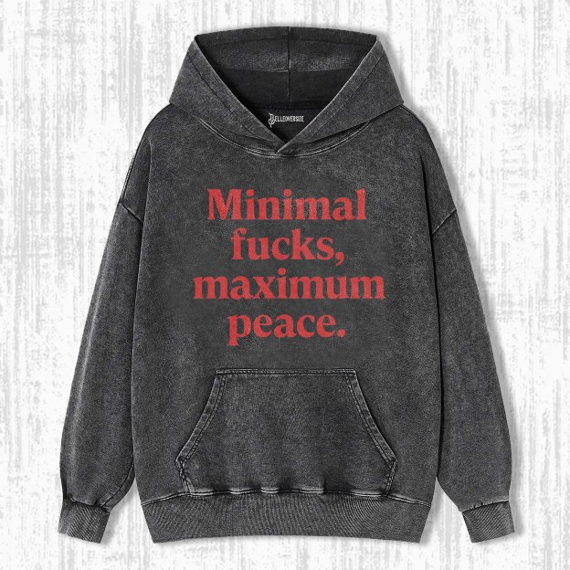 MINIMAL FUCKS,MAXIMUM PEACE HOODIE