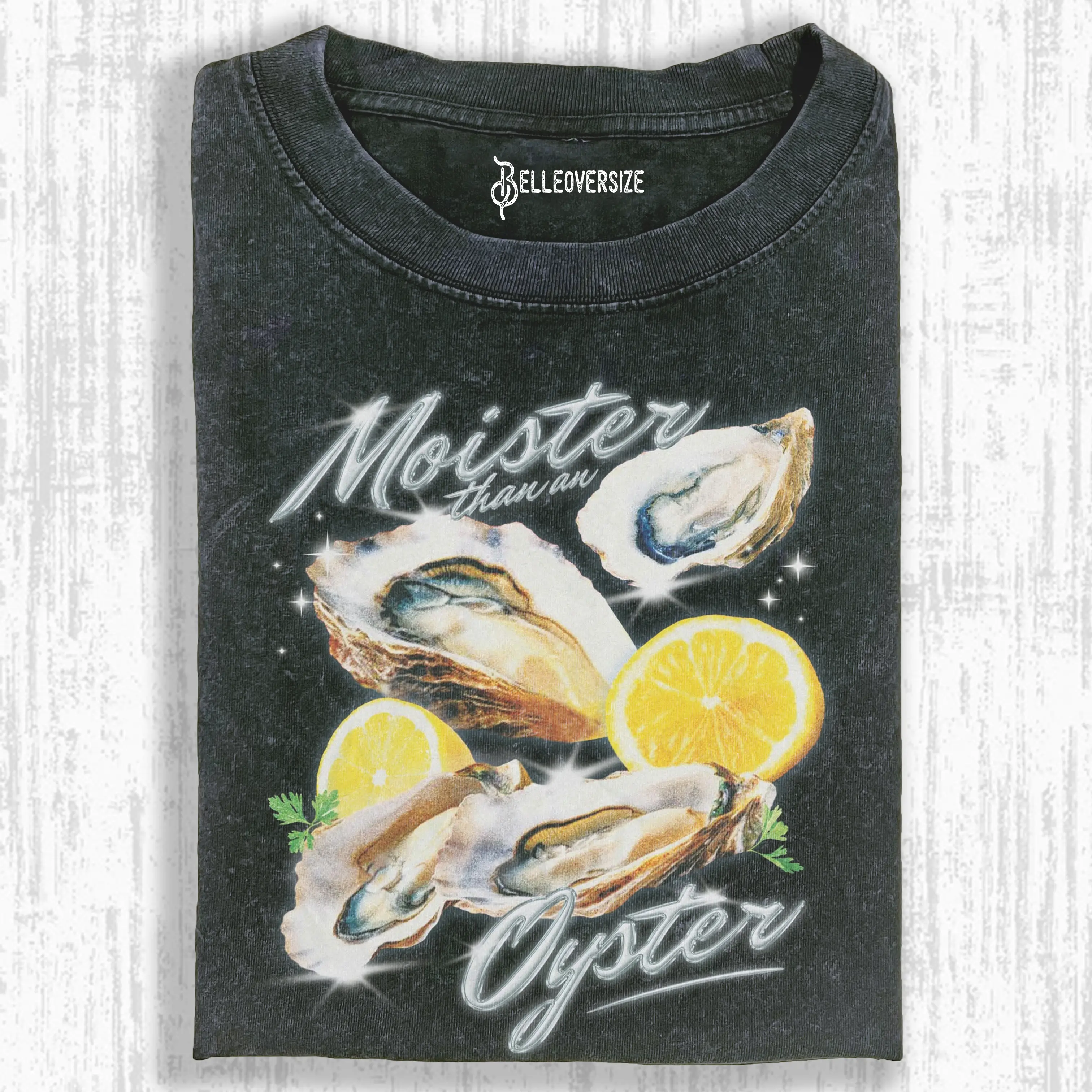 MOISTER THAN AN OYSTER T-SHIRT