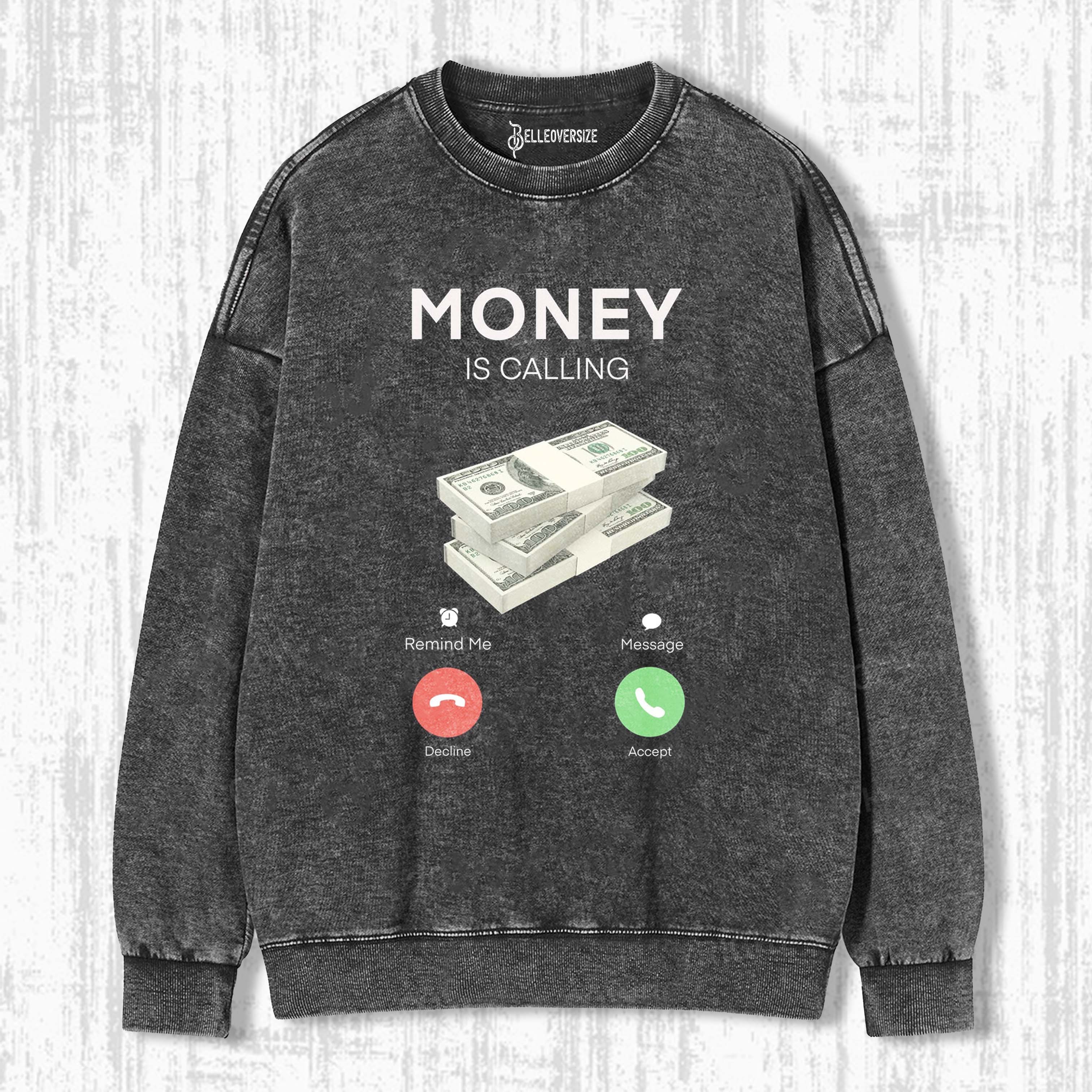 MONEY IS CALLING SWEATSHIRTS
