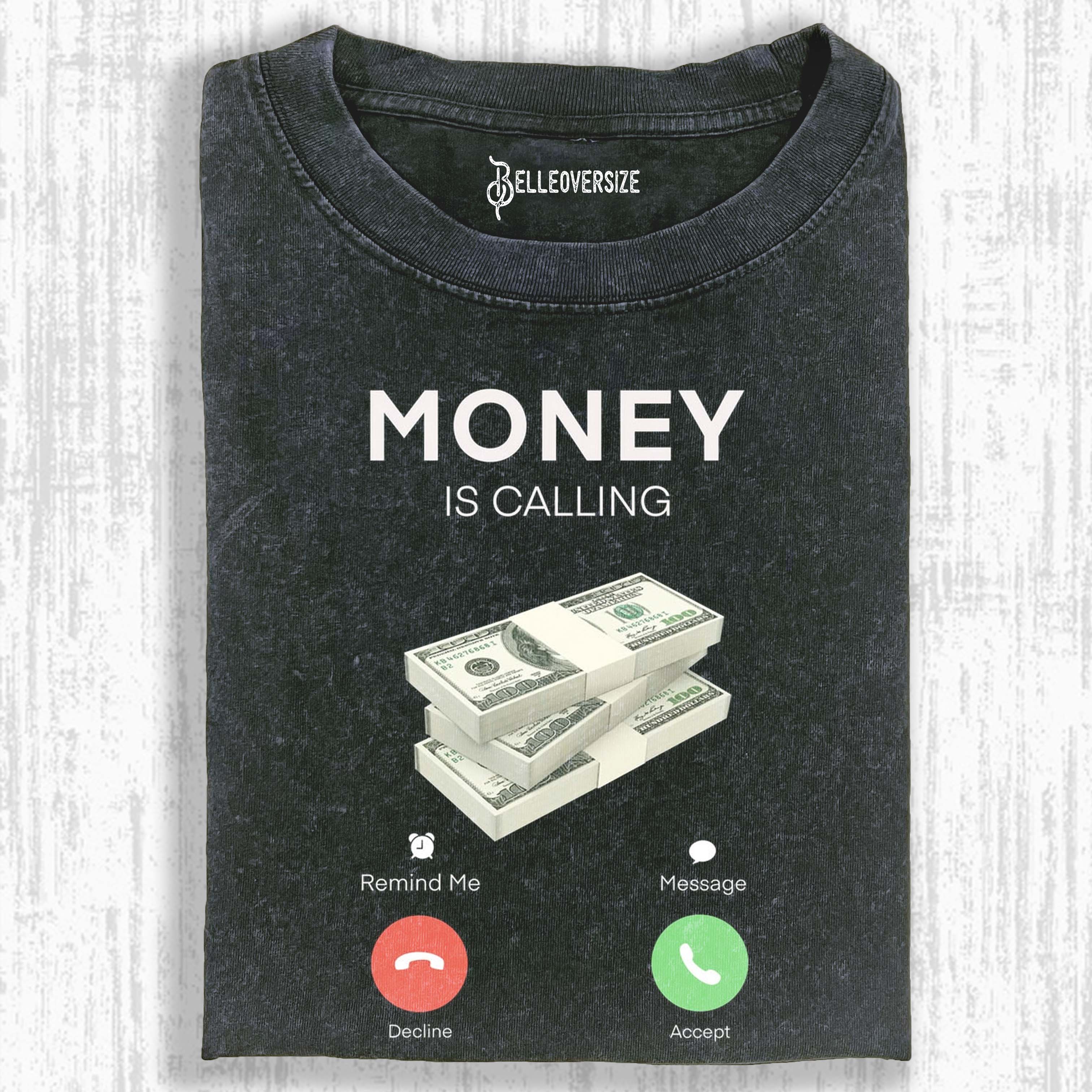 MONEY IS CALLING T-SHIRT