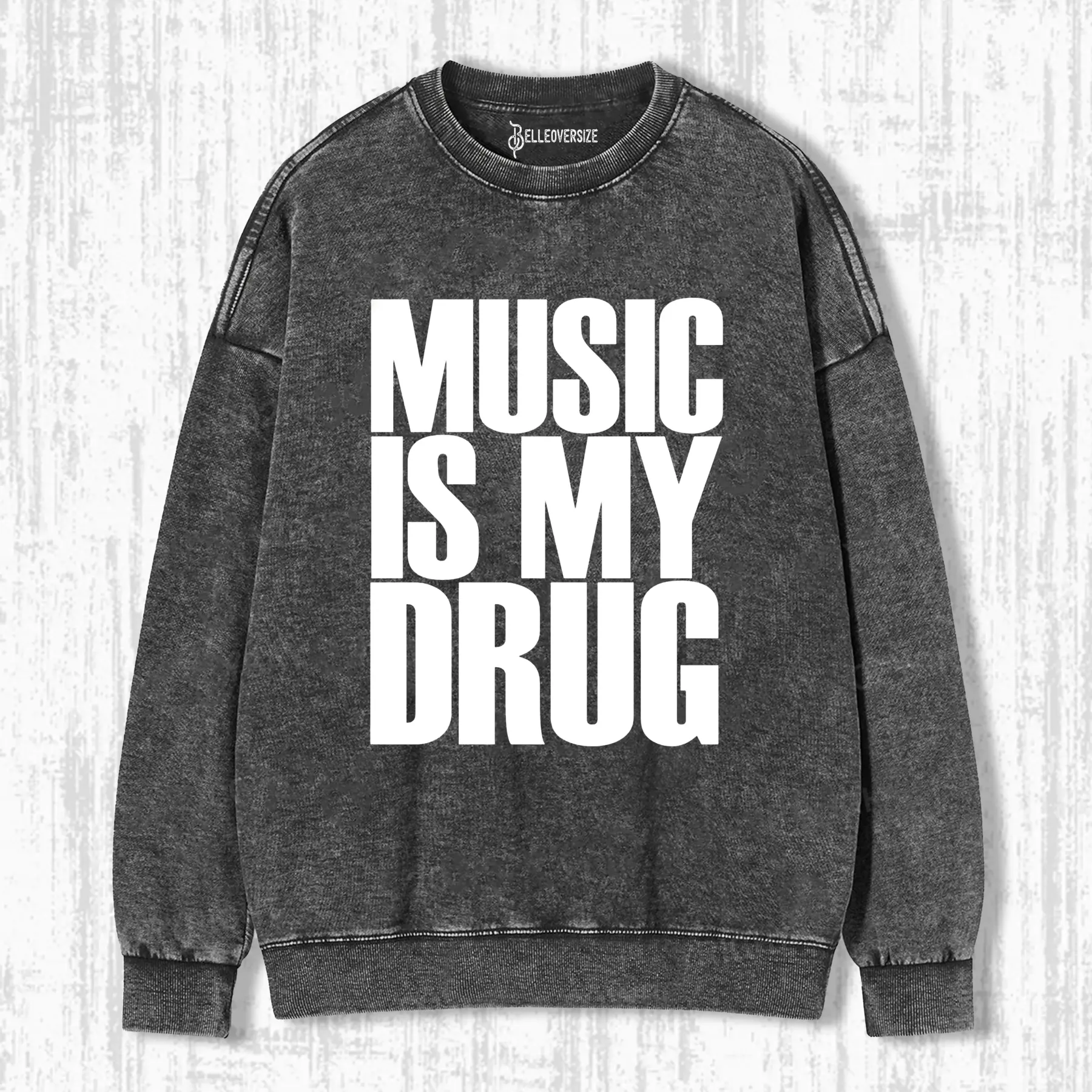 MUSIC IS MY DRUG SWEATSHIRTS